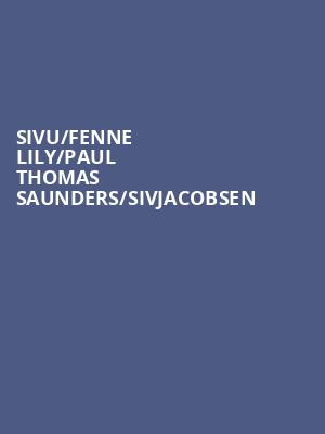 Sivu/Fenne Lily/Paul Thomas Saunders/SivJacobsen at Cecil Sharp House